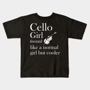 Cello Girl Like A Normal Girl But So Much Louder Kids T-Shirt